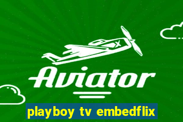 playboy tv embedflix